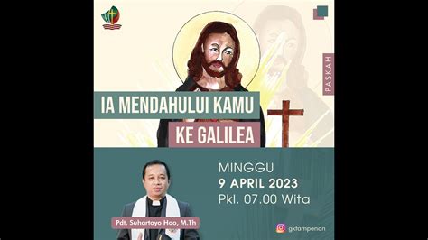 Ibadah Paskah GKT Ampenan Minggu 09 April 2023 Ia Mendahului Kamu Ke