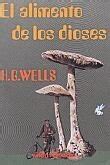 H G Wells El Alimento De Los Dioses H G Wells Opinion Leido