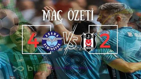 Adana Demirspor 4 2 Beşiktaş maç özeti ve golleri Bein Sport Adana