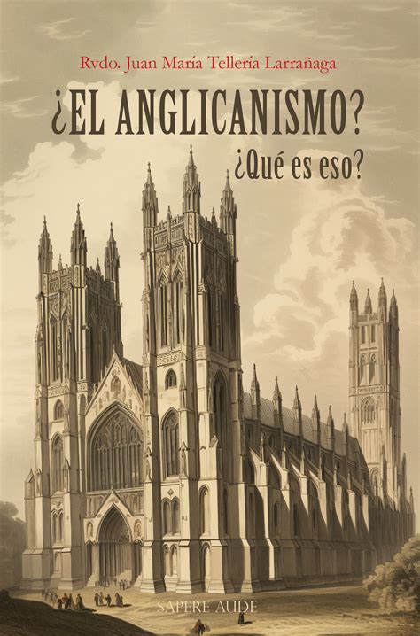 El Anglicanismo Qu Es Eso Sapere Aude