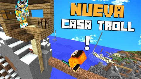 CASA MINECRAFT TRAMPA EN PUENTES TROLL YouTube