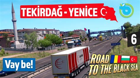 İşte Tekirdağ Yenice Türkiye Trakya ETS 2 Road to the Black Sea 6