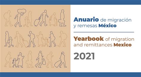 Anuario De Migración Y Remesas Yearbook Of Migration And Remittances Edición 2021 Consejo