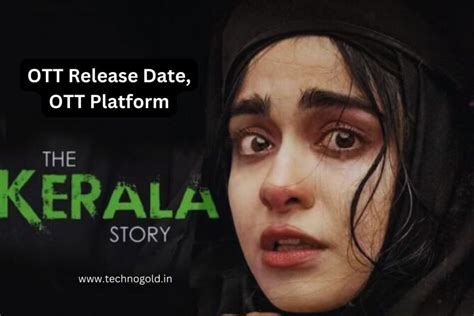 The Kerala Story Ott Release Date And Ott Platform Cast Story And Watch