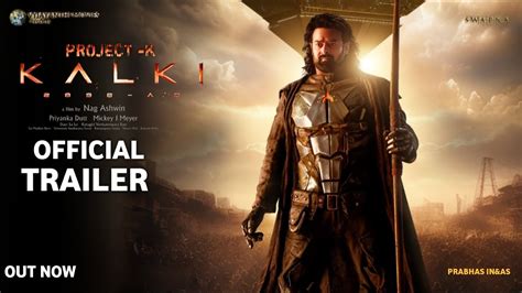 Kalki Official Trailer Prabhas Deepika Padukone Kalki Official