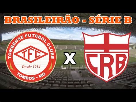 Tombense X Crb Ao Vivo Youtube