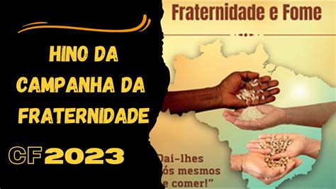 HINO DA CAMPANHA DA FRATERNIDADE 2023 YouTube