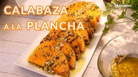 CALABAZA A La PLANCHA Vuestra Receta De Temporada Cocinatis YouTube