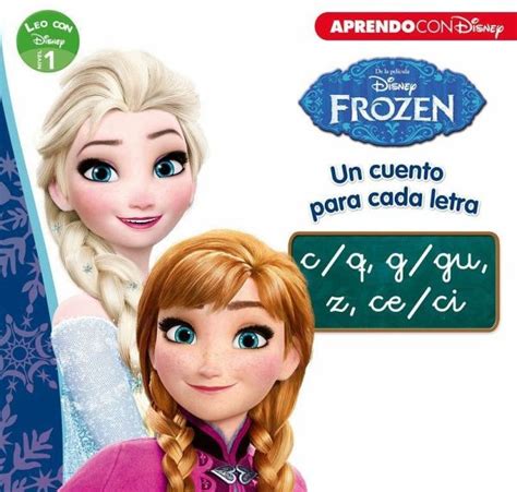 Frozen Un Cuento Para Cada Letra C Q G Gu Z Ce Ci Leo Con Disney