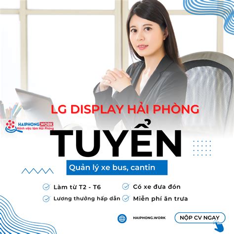 LG Display Hải Phòng tuyển Nhân Viên Hành Chính MÔI TRƯỜNG CHUYÊN