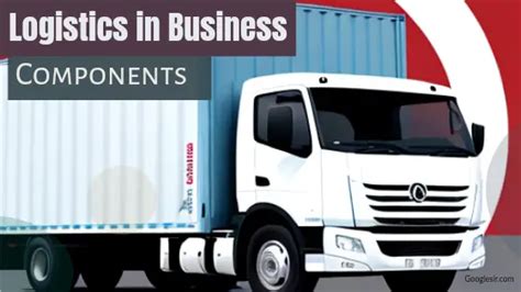 15 Important Components of Logistics in Business