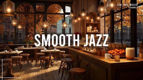 Smooth Jazz Instrumental Music To Work 🍂 Cozy Fall Coffee Shop Ambience