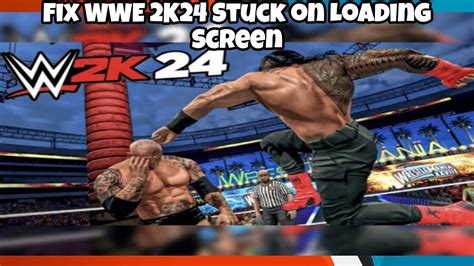 Fix WWE 2K24 Stuck On Loading Screen YouTube