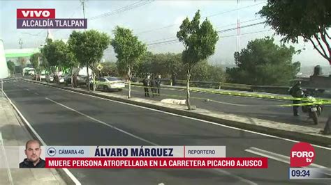 Muere Persona Atropellada En La Carretera Picacho Ajusco Noticieros