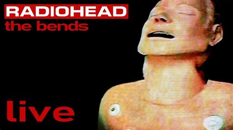 Radiohead The Bends FULL ALBUM Live YouTube Music