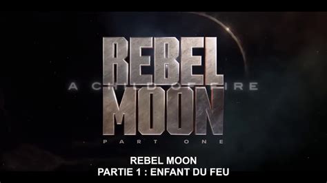 REBEL MOON Partie 1 Enfant Du Feu 2023 Bande Annonce VF HD