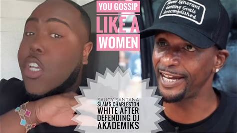 Saucy Santana SLAMS Charleston White After Defending Dj Akademiks ILL