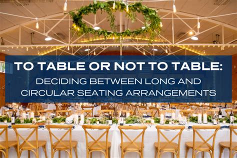 To Table Or Not To Table Deciding Between Long And Circular Seating