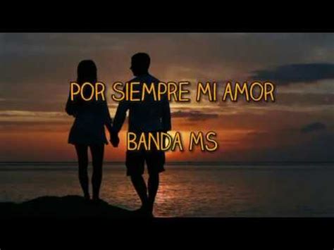 Banda MS Por Siempre Mi Amor LETRA YouTube