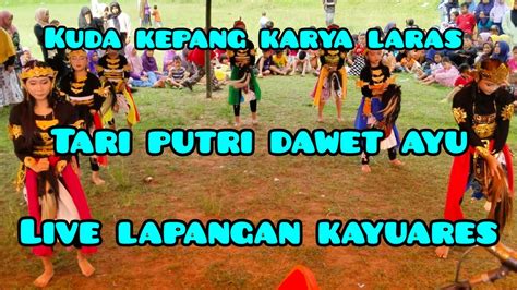 Kuda Kepang Karya Laras Tari Putri Dawet Ayu Live Lapangan Kayuares