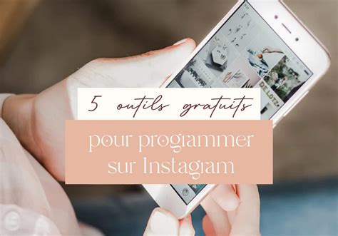 5 Outils Gratuits Pour Programmer Ses Posts Sur Instagram