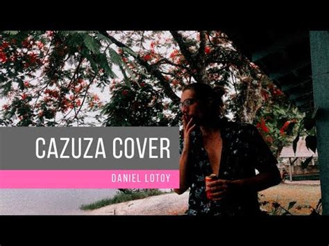 O Tempo Não Pára Cazuza Cover Daniel Lotoy YouTube