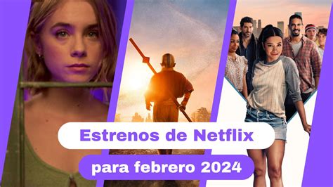 Estrenos De Netflix Para Febrero 2024