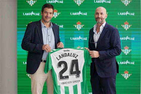 El Real Betis Y Landaluz Alcanzan Un Acuerdo De Colaboraci N Para La