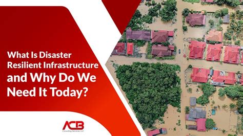 What Is Disaster Resilient Infrastructure And Why Do We Need It Today