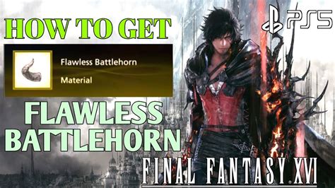 How To Get Flawless Battlehorn Final Fantasy 16 Flawless Battlehorn