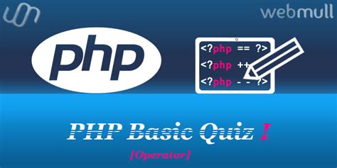 Php Basics Quiz Questions And Answers For Operators Webmull