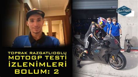 Toprak Razgatl O Lu Le Motogp Testi Sonras B L M Zel Hayat Ve