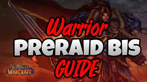 Classic WoW Warrior Pre Raid BIS Guide Vanilla WoW Gearing Guide