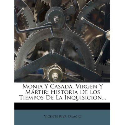 Libro Monja Y Casada Virgen Y M Rtir Historia De Los Tiempos De La