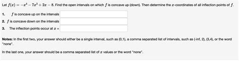 Solved Let F X X4 7x3 2x 8 ﻿find The Open Intervals On