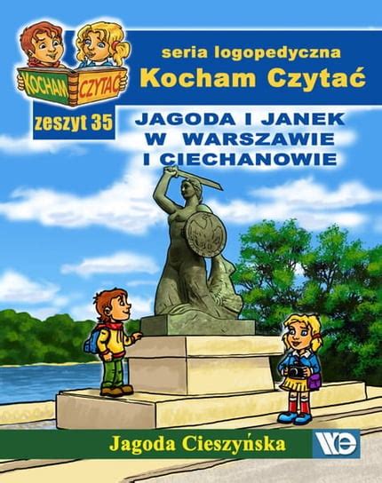 Kocham Czyta Jagoda I Janek W Warszawie I Ciechanowie Zeszyt