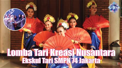 SMPN 74 Jakarta Tari Sorote Lintang Lomba Tari Kreasi Nusantara Sudin