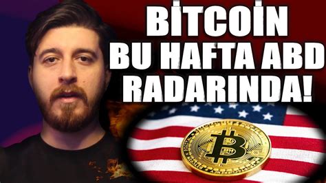 Bitcoin Bu Hafta Abd Radar Nda Kripto Paralar Nas L Etkilenecek Youtube