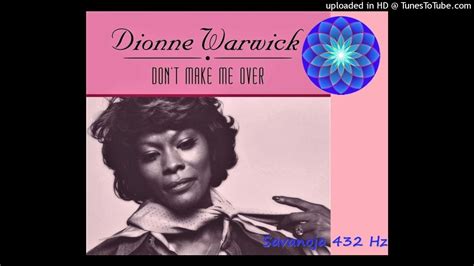 Dionne Warwick Dont Make Me Over 432 Hz Youtube