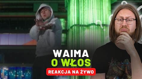 Waima O WŁOS REAKCJA NA ŻYWO YouTube