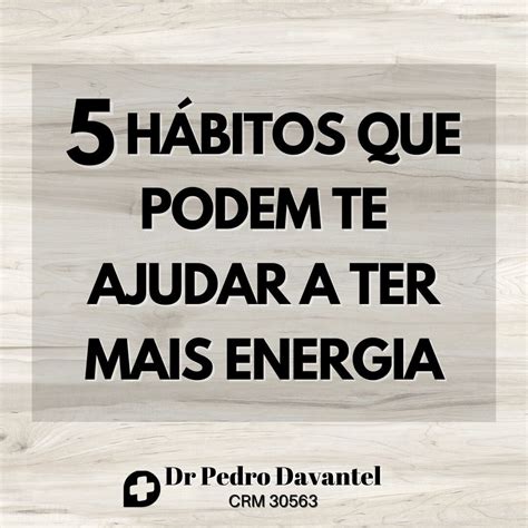 H Bitos Que Podem Te Ajudar A Ter Mais Energia Guia Sa De Cidades