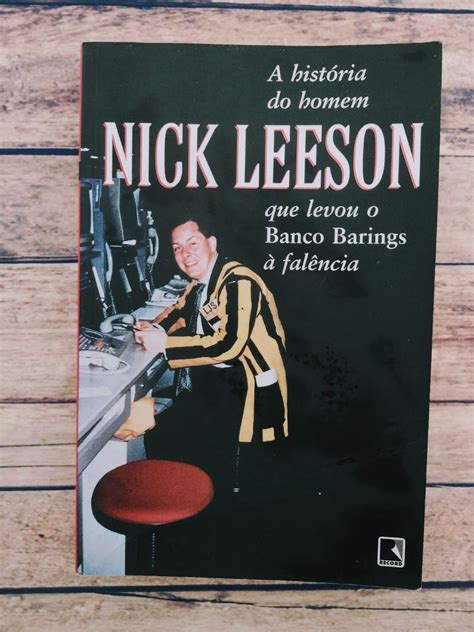 Nick Leeson a História do Homem Que Levou O Banco Barings Livro