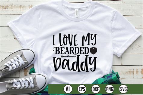 I Love My Bearded Daddy Svg File Graphic By Creativelab19 · Creative Fabrica