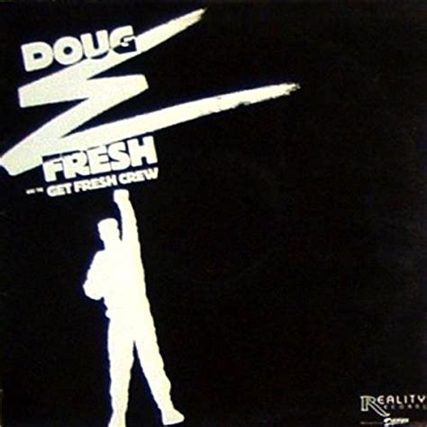 Doug E Fresh And Get Fresh Crew Keep Risin To The Top Reality Doug