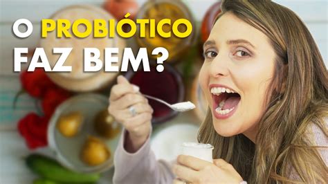 Probióticos O Que São Benefícios E Como Tomar Tua Saúde