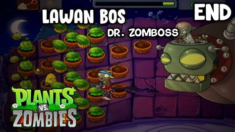 LAWAN BOS Plants Vs Zombies Indonesia END YouTube