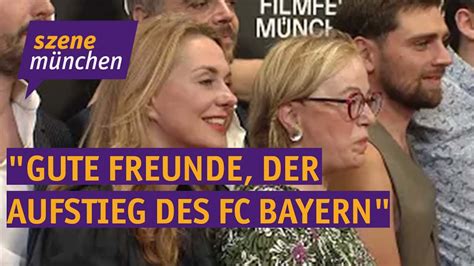 Weltpremiere Gute Freunde Der Aufstieg Des FC Bayern YouTube