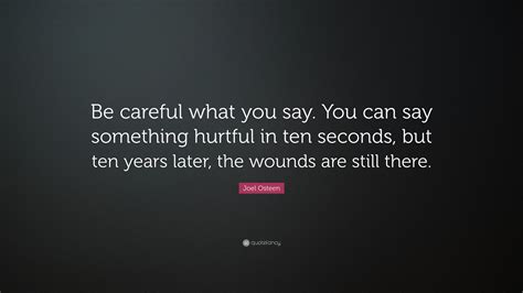 Joel Osteen Quote Be Careful What You Say You Can Say Something