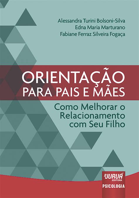 Orienta O Para Pais E M Es Como Melhorar O Relacionamento Seu Filho