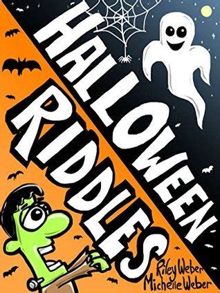 Halloween Riddles for Kids by Riley Weber | Goodreads